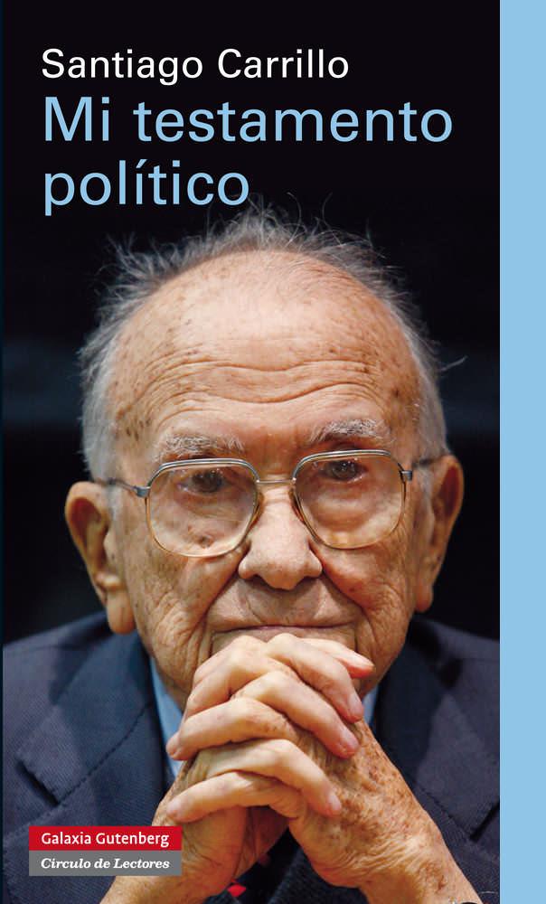 MI TESTAMENTO POLÍTICO | 9788415472315 | CARRILLO, SANTIAGO | Galatea Llibres | Llibreria online de Reus, Tarragona | Comprar llibres en català i castellà online