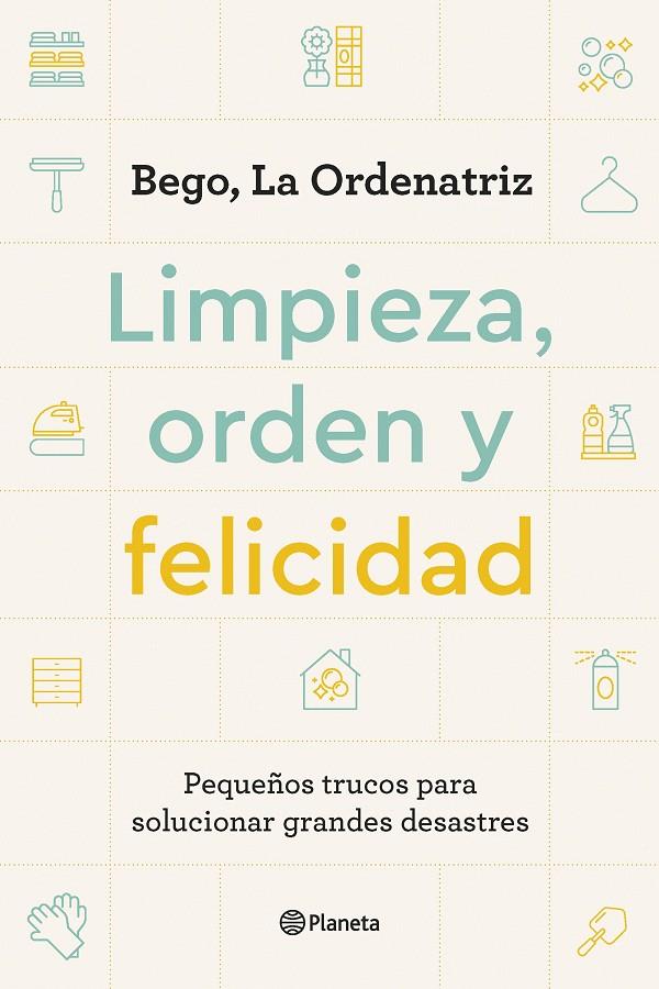 LIMPIEZA, ORDEN Y FELICIDAD | 9788408261896 | BEGO, LA ORDENATRIZ | Galatea Llibres | Llibreria online de Reus, Tarragona | Comprar llibres en català i castellà online