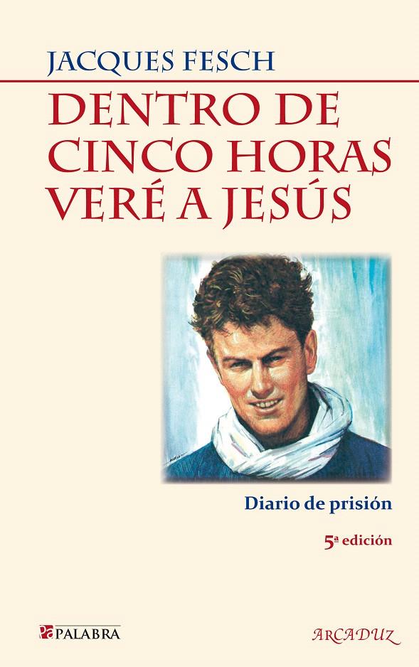 DENTRO DE CINCO HORAS VERE A JESUS | 9788498402889 | FESCH, JACQUES | Galatea Llibres | Llibreria online de Reus, Tarragona | Comprar llibres en català i castellà online