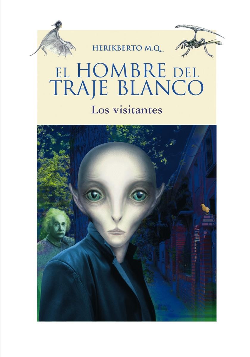 HOMBRE DEL TRAJE BLANCO, EL: LOS VISITANTES | 9788466792912 | MUELA QUESADA, HERIKBERTO | Galatea Llibres | Llibreria online de Reus, Tarragona | Comprar llibres en català i castellà online