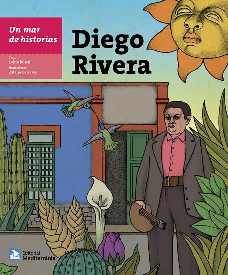 UN MAR DE HISTORIAS: DIEGO RIVERA | 9788499794747 | BOSCH SANS, LOLITA | Galatea Llibres | Llibreria online de Reus, Tarragona | Comprar llibres en català i castellà online