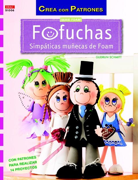 FOFUCHAS. SIMPÁTICAS MUÑECAS DE FOAM | 9788498744071 | SCHMITT, GUDRUN | Galatea Llibres | Llibreria online de Reus, Tarragona | Comprar llibres en català i castellà online