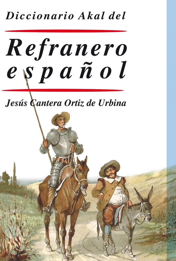 DICCIONARIO AKAL DEL REFRANERO ESPAÑOL | 9788446029557 | CANTERA ORTIZ DE URBINA, JESÚS | Galatea Llibres | Llibreria online de Reus, Tarragona | Comprar llibres en català i castellà online