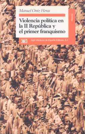 VIOLENCIA POLITICA EN LA II REPUBLICA Y EL PRIMER | 9788432309342 | ORTIZ HERAS, MANUEL | Galatea Llibres | Llibreria online de Reus, Tarragona | Comprar llibres en català i castellà online