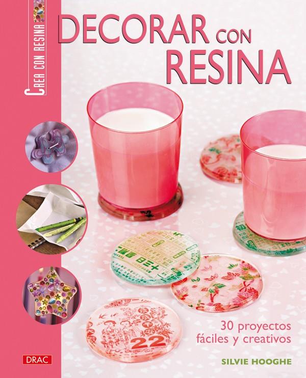 DECORAR CON RESINA | 9788496777675 | HOOGHE, SYLVIE | Galatea Llibres | Llibreria online de Reus, Tarragona | Comprar llibres en català i castellà online