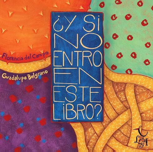 Y SI NO ENTRO EN ESTE LIBRO? | 9788494231308 | DEL CAMPO, FLORENCIA / GUADALUPE BELGRANO | Galatea Llibres | Librería online de Reus, Tarragona | Comprar libros en catalán y castellano online