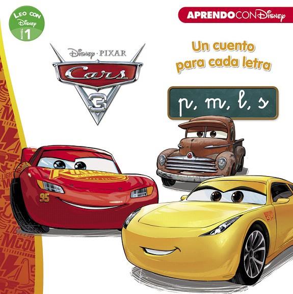 CARS 3. UN CUENTO PARA CADA LETRA: P, M, L, S (LEO CON DISNEY NIVEL 1) | 9788416931088 | DISNEY | Galatea Llibres | Llibreria online de Reus, Tarragona | Comprar llibres en català i castellà online