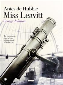 ANTES DE HUBBLE MISS LEAVITT | 9788495348319 | JOHNSON, GEORGE | Galatea Llibres | Llibreria online de Reus, Tarragona | Comprar llibres en català i castellà online