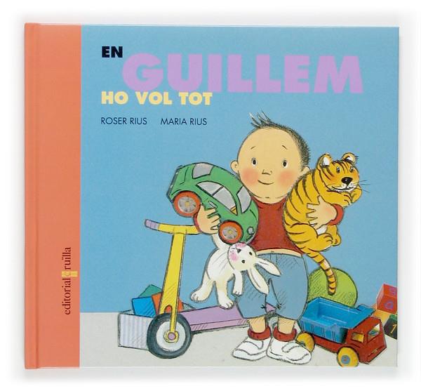 GUILLEM HO VOL TOT, EN | 9788466112789 | RIUS, ROSER | Galatea Llibres | Llibreria online de Reus, Tarragona | Comprar llibres en català i castellà online