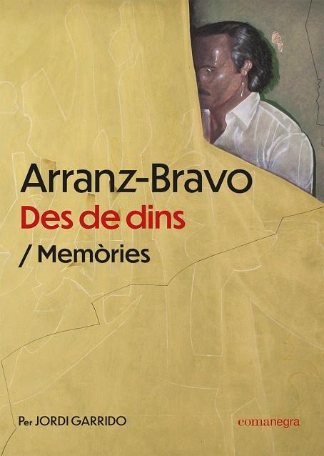 ARRANZ-BRAVO: DES DE DINS | 9788419590510 | GARRIDO, JORDI/ARRANZ-BRAVO, EDUARD | Galatea Llibres | Librería online de Reus, Tarragona | Comprar libros en catalán y castellano online