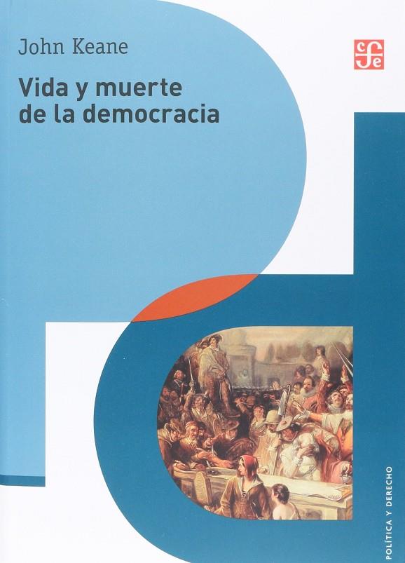 VIDA Y MUERTE DE LA DEMOCRACIA | 9786071655691 | KEANE, JOHN | Galatea Llibres | Librería online de Reus, Tarragona | Comprar libros en catalán y castellano online
