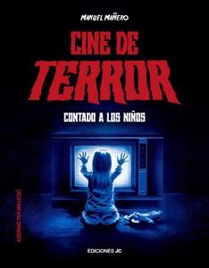 CINE DE TERROR CONTADO A LOS NIÑOS | 9788415448723 | MAÑERO, MANUEL | Galatea Llibres | Llibreria online de Reus, Tarragona | Comprar llibres en català i castellà online