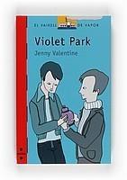 VIOLET PARK | 9788466123143 | VALENTINE, JENNY | Galatea Llibres | Llibreria online de Reus, Tarragona | Comprar llibres en català i castellà online