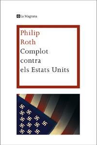 COMPLOT CONTRA ELS ESTATS UNITS | 9788482645766 | ROTH, PHILIP | Galatea Llibres | Librería online de Reus, Tarragona | Comprar libros en catalán y castellano online