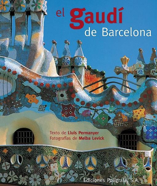 GAUDI DE BARCELONA, EL (CASTELLANO) | 9788434308077 | PERMANYER, LLUÍS | Galatea Llibres | Llibreria online de Reus, Tarragona | Comprar llibres en català i castellà online