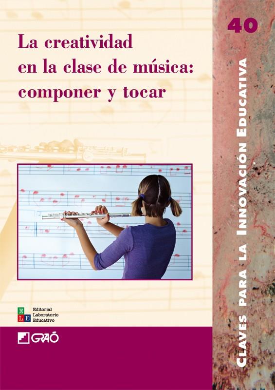 CREATIVIDAD EN LA CLASE DE MUSICA, LA | 9788478274925 | GIRÁLDEZ HAYES, ANDREA/HERRERA LLOP, LLUÍS MARC/MUÑOZ MUÑOZ, JUAN RAFAEL/ARÓSTEGUI PLAZA, JOSÉ LUIS/ | Galatea Llibres | Llibreria online de Reus, Tarragona | Comprar llibres en català i castellà online