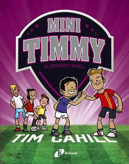 MINI TIMMY, 9. EL SEGÜENT NIVELL | 9788413493657 | CAHILL, TIM | Galatea Llibres | Llibreria online de Reus, Tarragona | Comprar llibres en català i castellà online