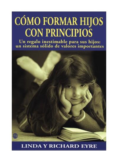 COMO FORMAR HIJOS CON PRINCIPIOS | 9788486193638 | EYRE, LINDA Y RICHARD | Galatea Llibres | Llibreria online de Reus, Tarragona | Comprar llibres en català i castellà online