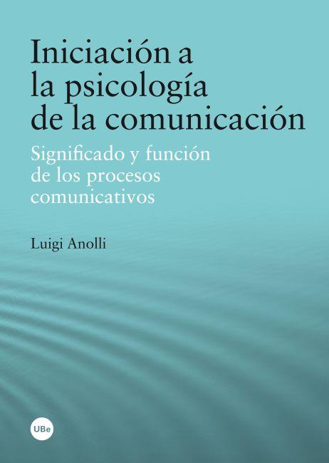 INICIACION A LA PSICOLOGIA DE LA COMUNICACION | 9788447535910 | ANOLLI, LUIGI | Galatea Llibres | Llibreria online de Reus, Tarragona | Comprar llibres en català i castellà online