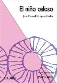 NIÑO CELOSO, EL | 9788436821376 | ORTIGOSA QUILES, JUAN MANUEL | Galatea Llibres | Llibreria online de Reus, Tarragona | Comprar llibres en català i castellà online