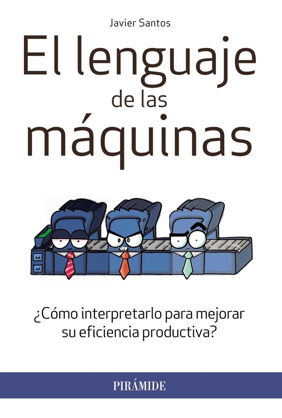 EL LENGUAJE DE LAS MÁQUINAS | 9788436833287 | SANTOS, JAVIER | Galatea Llibres | Llibreria online de Reus, Tarragona | Comprar llibres en català i castellà online