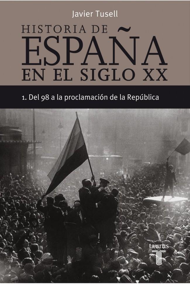 HISTORIA DE ESPAÑA EN EL SIGLO XX. VOL 1 | 9788430606290 | TUSELL, JAVIER | Galatea Llibres | Llibreria online de Reus, Tarragona | Comprar llibres en català i castellà online