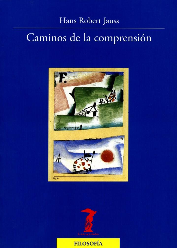 CAMINOS DE LA COMPRENSIÓN | 9788477749417 | JAUSS, HANS ROBERT | Galatea Llibres | Llibreria online de Reus, Tarragona | Comprar llibres en català i castellà online