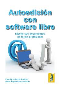 AUTOEDICIÓN CON SOFTWARE LIBRE | 9788473603393 | GARCÍA, FRANCISCO/RUIZ, Mª ANGELA | Galatea Llibres | Llibreria online de Reus, Tarragona | Comprar llibres en català i castellà online