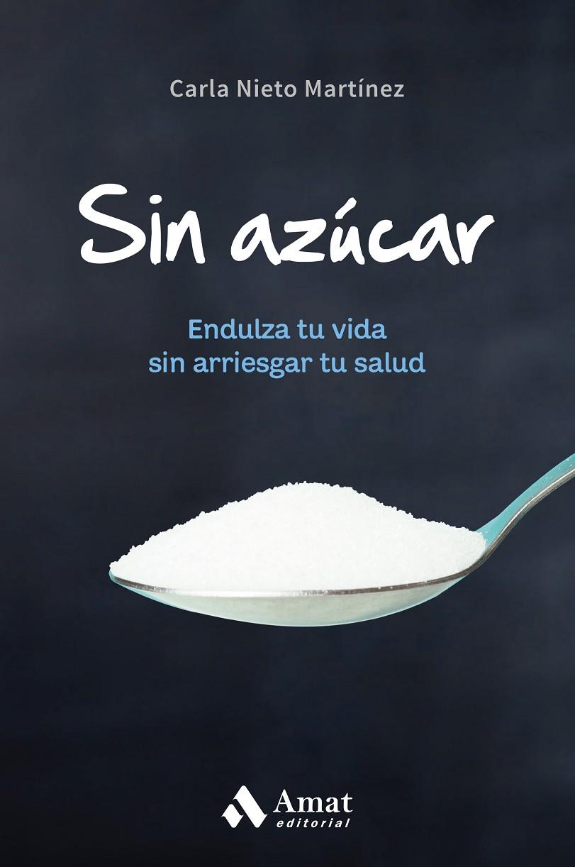 SIN AZúCAR | 9788497359931 | NIETO MARTINEZ, CARLA | Galatea Llibres | Llibreria online de Reus, Tarragona | Comprar llibres en català i castellà online