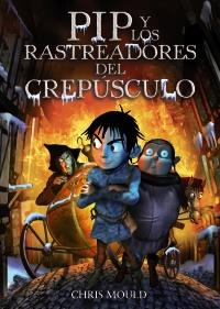 PIP Y LOS RASTREADORES DEL CREPÚSCULO | 9788467829266 | MOULD, CHRIS | Galatea Llibres | Llibreria online de Reus, Tarragona | Comprar llibres en català i castellà online