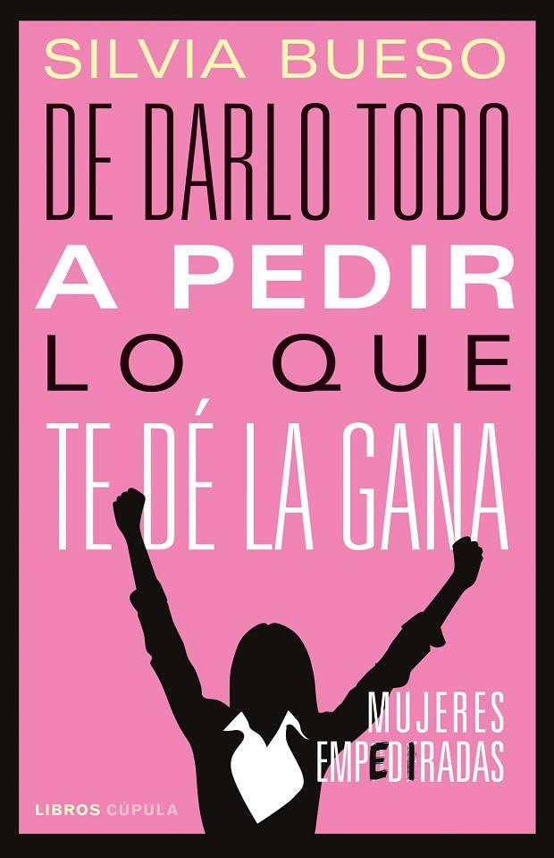 DE DARLO TODO A PEDIR LO QUE TE DÉ LA GANA | 9788448029159 | BUESO, SILVIA | Galatea Llibres | Llibreria online de Reus, Tarragona | Comprar llibres en català i castellà online