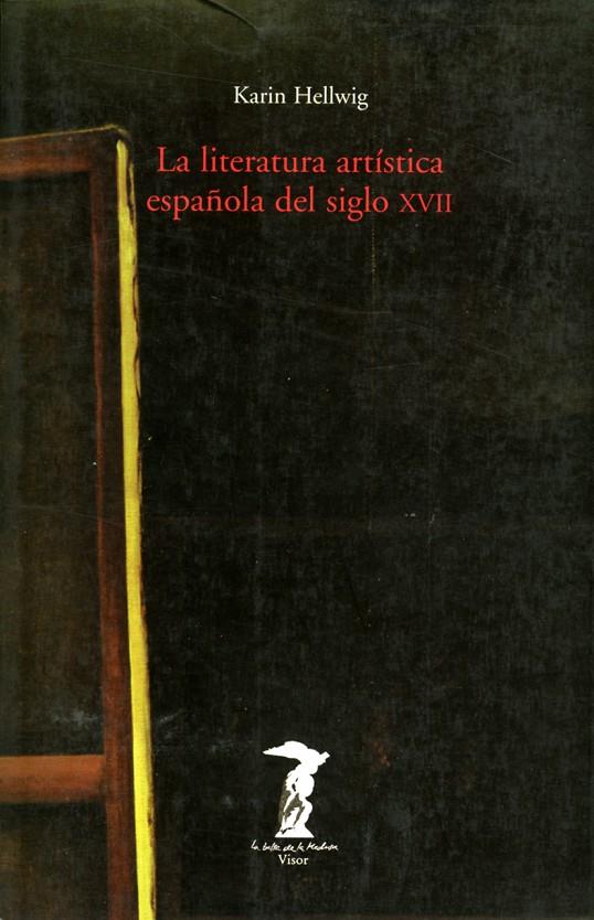 LITERATURA ARTISTICA ESPAÑOLA DEL SIGLO XVII, LA | 9788477746027 | HELLWING, KARIN | Galatea Llibres | Llibreria online de Reus, Tarragona | Comprar llibres en català i castellà online