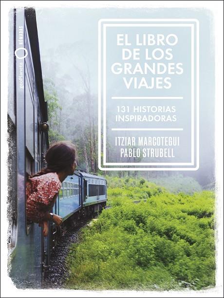 EL LIBRO DE LOS GRANDES VIAJES | 9788408238911 | STRUBELL, PABLO/MARCOTEGUI, ITZIAR | Galatea Llibres | Llibreria online de Reus, Tarragona | Comprar llibres en català i castellà online