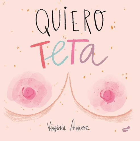 QUIERO TETA | 9788416817894 | ÁLVAREZ LIAÑO, VIRGINIA | Galatea Llibres | Llibreria online de Reus, Tarragona | Comprar llibres en català i castellà online