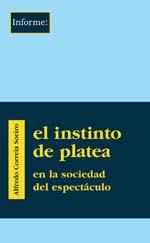 INSTINTO DE PLATEA EN LA SOCIEDAD DEL ESPECTACULO | 9788495786357 | CORREIA SOERIO, ALFREDO | Galatea Llibres | Llibreria online de Reus, Tarragona | Comprar llibres en català i castellà online