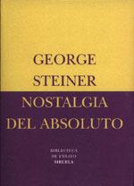 NOSTALGIA DEL ABSOLUTO | 9788478445417 | STEINER, GEORGE | Galatea Llibres | Llibreria online de Reus, Tarragona | Comprar llibres en català i castellà online