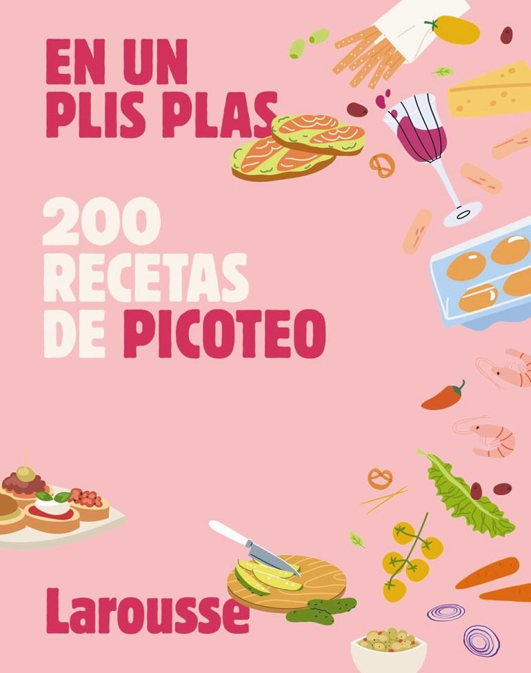 200 RECETAS DE PICOTEO | 9788410124615 | ÉDITIONS LAROUSSE | Galatea Llibres | Llibreria online de Reus, Tarragona | Comprar llibres en català i castellà online