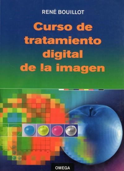 CURSO DE TRATAMIENTO DIGITAL DE LA IMAGEN | 9788428212595 | BOUILLOT, RENE | Galatea Llibres | Librería online de Reus, Tarragona | Comprar libros en catalán y castellano online