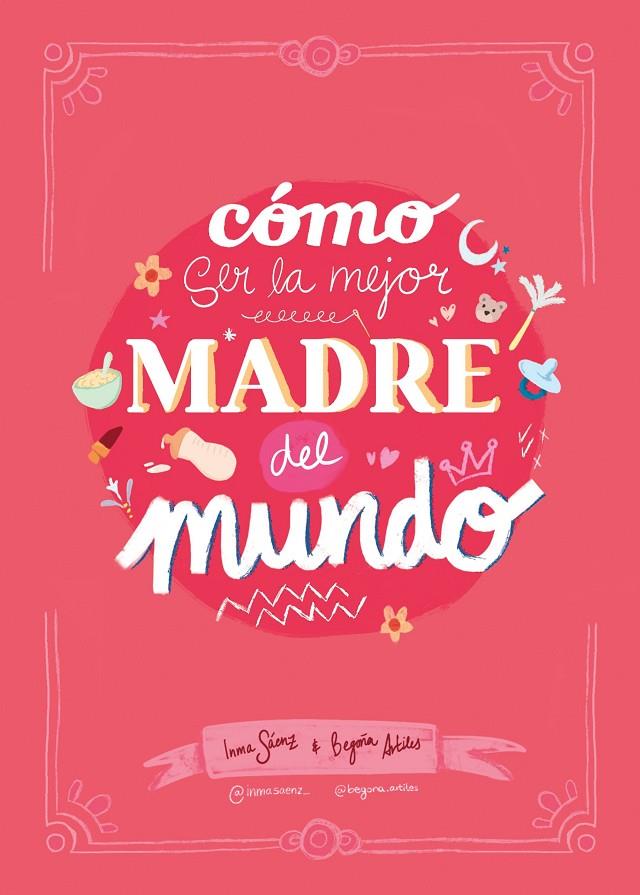 CÓMO SER LA MEJOR MADRE DEL MUNDO | 9788410378407 | SAEZ, INMA | Galatea Llibres | Llibreria online de Reus, Tarragona | Comprar llibres en català i castellà online