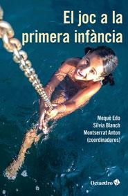 EL JOC A LA PRIMERA INFÀNCIA | 9788499218373 | EDO I BASTÉ, MARIA MERCÈ/BLANCH GELABERT, SÍLVIA/ANTON I ROSERA, MONTSERRAT | Galatea Llibres | Llibreria online de Reus, Tarragona | Comprar llibres en català i castellà online