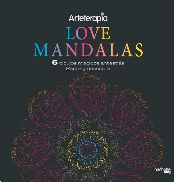 ARTETERAPIA.  LOVE MANDALAS. 6 DIBUJOS MÁGICOS: RASCA Y DESCUBRE | 9788417240653 | VARIOS AUTORES | Galatea Llibres | Llibreria online de Reus, Tarragona | Comprar llibres en català i castellà online