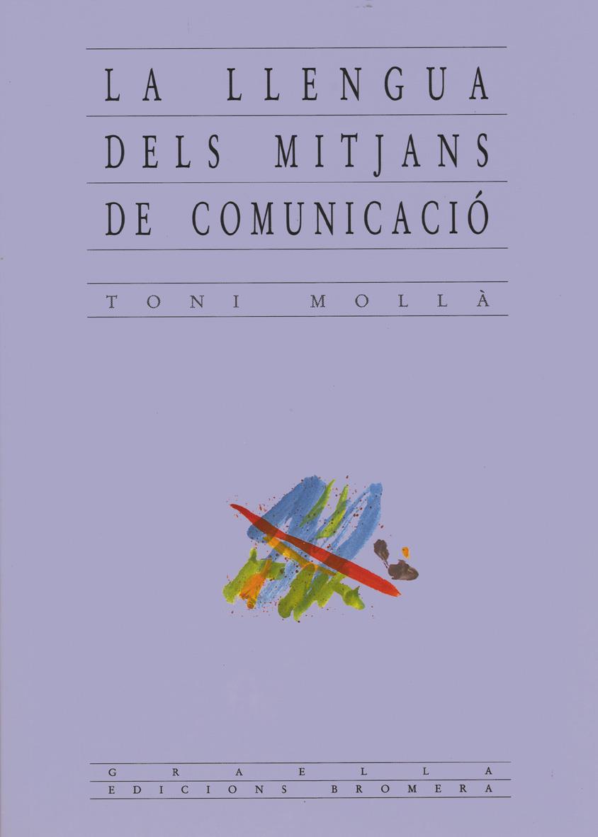 LLENGUA DE LS MITJANS DE COMUNICACIO | 9788476600504 | MOLLA, TONI | Galatea Llibres | Librería online de Reus, Tarragona | Comprar libros en catalán y castellano online