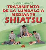 TRATAMIENTO DE LA LUMBALGIA MEDIANTE SHIATSU | 9788484450221 | ONODA, SHIGERU | Galatea Llibres | Librería online de Reus, Tarragona | Comprar libros en catalán y castellano online