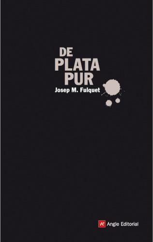 DE PLATA PUR | 9788496521773 | FULQUET, JOSEP | Galatea Llibres | Llibreria online de Reus, Tarragona | Comprar llibres en català i castellà online