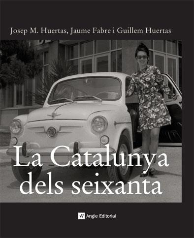 CATALUNYA DELS SEIXANTA, LA | 9788496521414 | HUERTAS, JOSEP Mº | Galatea Llibres | Llibreria online de Reus, Tarragona | Comprar llibres en català i castellà online