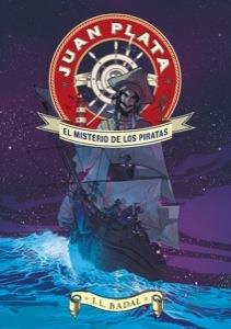 JUAN PLATA. EL MISTERIO DE LOS PIRATAS | 9788424647643 | BADAL, JOSEP LLUÍS | Galatea Llibres | Llibreria online de Reus, Tarragona | Comprar llibres en català i castellà online