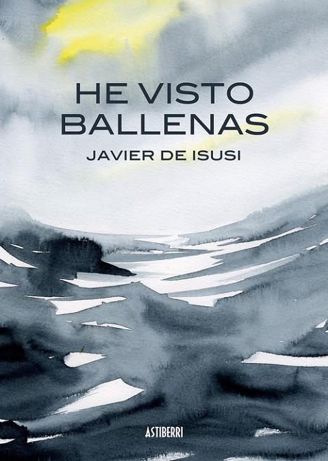 HE VISTO BALLENAS | 9788410332140 | DE ISUSI, JAVIER | Galatea Llibres | Librería online de Reus, Tarragona | Comprar libros en catalán y castellano online