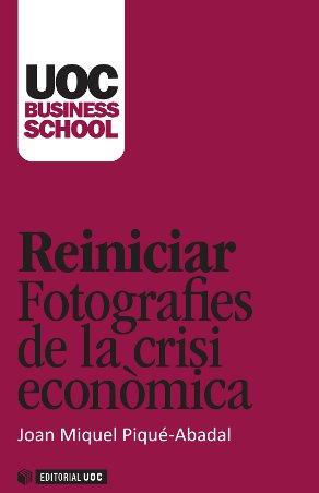 REINICIAR. FOTOGRAFIES DE LA CRISI ECONOMICA | 9788490299906 | PIQUE-ABADAL, JOAN | Galatea Llibres | Llibreria online de Reus, Tarragona | Comprar llibres en català i castellà online