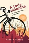 A TODA MÁQUINA | 9788412779974 | MURPHY, DERVLA | Galatea Llibres | Librería online de Reus, Tarragona | Comprar libros en catalán y castellano online