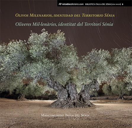 OLIVOS MILENARIOS, IDENTIDAD DEL TERRITORIO SÉNIA | 9788417638078 | MANCOMUNITAT TAULA DEL SÉNIA | Galatea Llibres | Llibreria online de Reus, Tarragona | Comprar llibres en català i castellà online